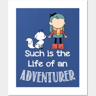 Such is the Life of an Adventurer Posters and Art